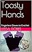 Toasty Hands by Lissa Dobbs