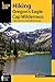 Hiking Oregon's Eagle Cap Wilderness: A Guide to the Area's Greatest Hiking Adventures (Regional Hiking Series)