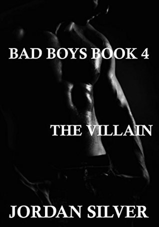 The Villain (Bad Boys, #4)