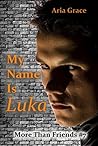 My Name is Luka by Aria Grace