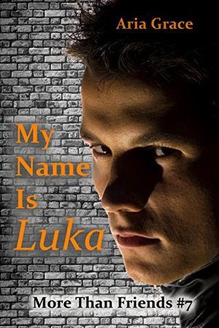 My Name is Luka (More Than Friends, #7)