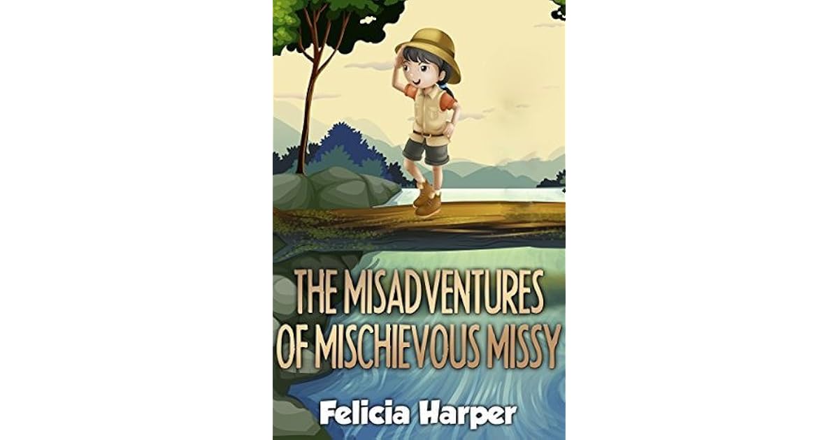 Books For Kids The Misadventures of Mischievous Missy (KIDS ADVENTURE