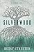 Silverwood (Silverwood Book 1)