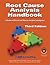 Root Cause Analysis Handbook: A Guide to Efficient and Effective Incident Investigation