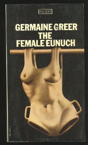 The Female Eunuch