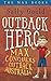 Outback Hero: Max Conquers Outback Australia (The Max Books #2)