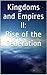 Kingdoms and Empires II by Daniel Darcey