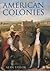 American Colonies by Alan Taylor American Colonies by Alan Taylor