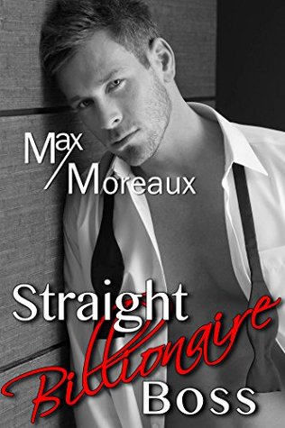 Straight Billionaire Boss (Kindle Edition)