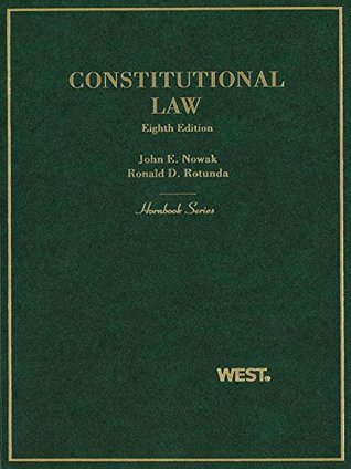 Nowak and Rotunda's Constitutional Law, 8th (Hornbook Series)