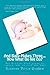 And Baby Makes Three: Now What Do We Do?: The Step-by-Step guide to taking care of your new baby