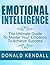 Emotional Intelligence: The Ultimate Guide to Master your Emotions to Achieve Success (Emotional Training, intelligence quotient, brain training, critical thinking)