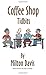 Coffee Shop Tidbits by Milton Davis Jr.
