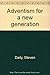 Adventism for a new generation by Steven Daily