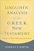 Linguistic Analysis of the Greek New Testament: Studies in Tools, Methods, and Practice