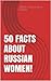 50 Facts about Russian Women!