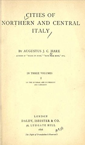 Cities of northern and central Italy: Volume 1 (Kindle Edition)
