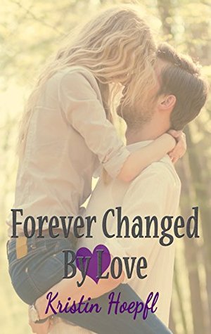 Forever Changed by Love (A Creekside Falls Novel, #2)