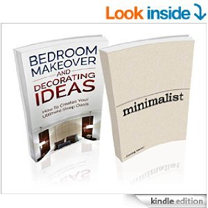 Minimalism: Minimalist:/ Bedroom Makeover and Decorating Ideas: How To Create Your ultimate Sleep Oasis (2 BOOK SET): (minimalist lifestyle, minimalist living, bedroom decor, bedroom decorating)