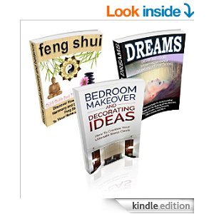Bedroom Makeover and Decorating Ideas / Feng Shui: A Feng Shui Quick Guide Book That Makes Sense / Dreams: Dreams and Visions, Dreams and Meanings, Dreams and Interpretations: (3 BOOK BOX SET)