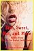 Sexy, Sweet, Hot, and More Volume Three: Twenty-Five Explicit Erotica Stories