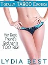 Her Best Friend's Brother Is TOO BIG! by Lydia Best