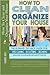 How To Clean and Organize Your House: The Ultimate DIY House Hack Guide for: Speed Cleaning, De-clut By Sam Siv
