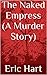 The Naked Empress by Eric Hart
