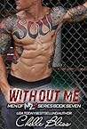 Without Me by Chelle Bliss