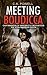 Meeting Boudicca by C.A. Powell