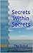 Secrets Within Secrets