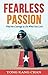 Fearless Passion: Find the ...