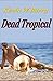 Dead Tropical