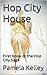 Hop City House: First Book of Hop City Saga