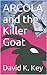 ARCOLA and the Killer Goat