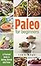 Paleo for Beginners: A Prac...