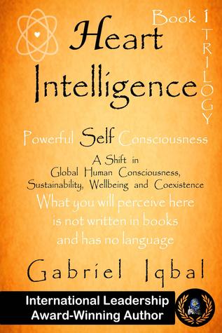 Heart Intelligence (Book 1 - Powerful Self Consciousness)
