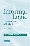 Informal Logic by Douglas N. Walton
