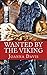 Wanted By The Viking by Joanna Davis Wanted By The Viking by Joanna Davis