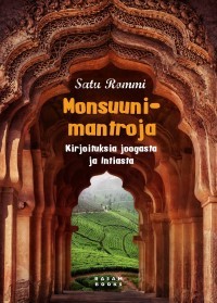 Monsuunimantroja: kirjoituksia joogasta ja Intiasta (Hardcover)