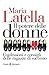 Il potere delle donne: Confessioni e consigli delle ragazze di successo