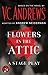 Flowers in the Attic by V.C. Andrews