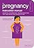 The Pregnancy Instruction Manual: Essential Information, Troubleshooting Tips, and Advice for Parents-to-Be (Owner's and Instruction Manual Book 7)