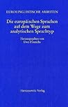 Die europäischen Sprachen auf dem Weg zum analytischen Sprachtyp Die europäischen Sprachen auf dem Weg zum analytischen Sprachtyp