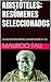 ARISTÓTELES: RESÚMENES SELECCIONADOS: COLECCIÓN RESÚMENES UNIVERSITARIOS Nº 226 (Spanish Edition)