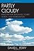 Partly Cloudy: Ethics in War, Espionage, Covert Action, and Interrogation (Scarecrow Professional Intelligence Education Series)