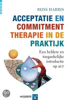 Acceptatie en Commitment Therapie in de Praktijk (Paperback)