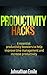 Productivity Hacks: 6 essential productivity boosters to help improve time management and increase productivity (systems and planning Book 1)