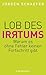 Lob des Irrtums by Jürgen Schaefer