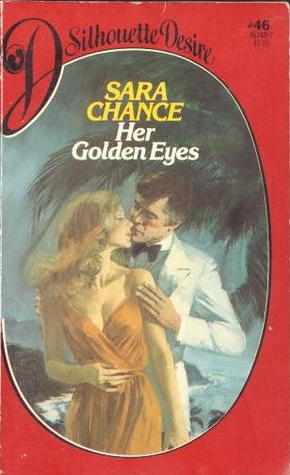 Her Golden Eyes (Silhouette Desire #46)